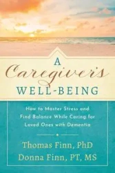 A Caregiver's Well-Being - Thomas Finn PhD