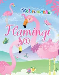Flamingi. Kolorowanka 1 - zbiorowa praca