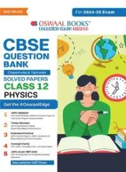 Oswaal CBSE Question Bank Class 12 Physics, Chapterwise and Topicwise Solved Papers For Board Exams 2025 - , Oswaal Editorial Board