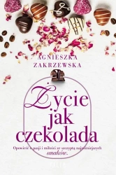eBook Życie jak czekolada - Agnieszka Zakrzewska mobi epub