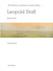 Podobno jestem niemodny. Jasność. Wiersze - Leopold Staff