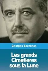 Les grands Cimetières sous la Lune - Bernanos Georges