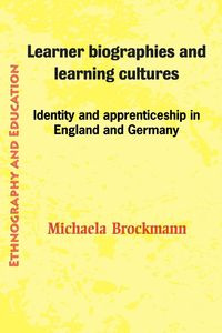 Learner Biographies and Learning Cultures - Michaela Brockmann