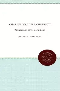 Charles Waddell Chesnutt - Helen M. Chesnutt