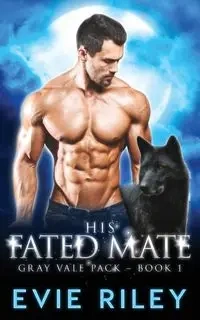 His Fated Mate - Riley Evie