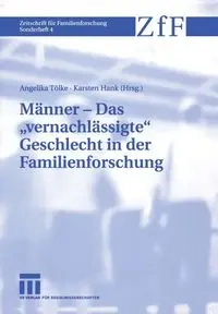 Männer - Das „vernachlässigte" Geschlecht in der Familienforschung - Tölke Angelika