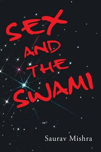 Sex and the Swami - Mishra Saurav