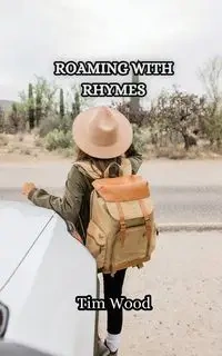 Roaming with Rhymes - Tim Wood