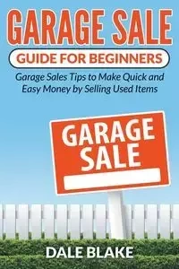 Garage Sale Guide For Beginners - Blake Dale