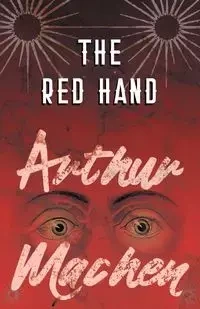 The Red Hand - Arthur Machen