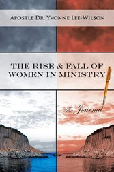 The Rise & Fall of Women in Ministry The Journal - Lee-Wilson Dr. Yvonne