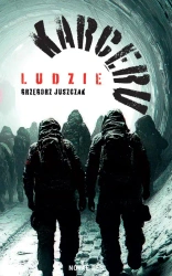 Ludzie Karceru - Grzegorz Juszczak