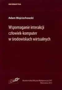 Wspomaganie interakcji człowiek-komputer w środowiskach wirtualnych - Adam Wojciechowski