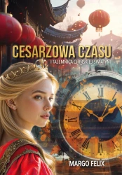 Cesarzowa Czasu i tajemnica chińskiej świątyni - Felix Margo