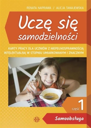 Uczę się samodzielności cz. 1 Samoobsługa - Renata Naprawa, Alicja Tanajewska
