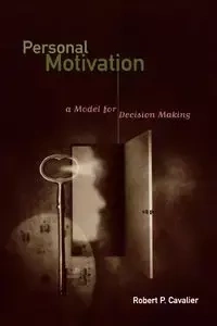 Personal Motivation - Robert P. Cavalier