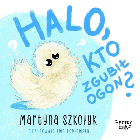 Halo, kto zgubił Ogon? - Martyna Szkołyk