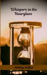 Whispers in the Hourglass - Ashley Cullen