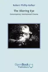 The Altering Eye - Robert Phillip Kolker
