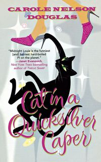 Cat in a Quicksilver Caper - Douglas Carole Nelson