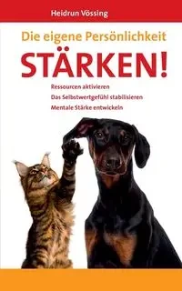 Die eigene Persönlichkeit stärken! - Vössing Heidrun