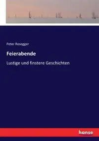 Feierabende - Peter Rosegger