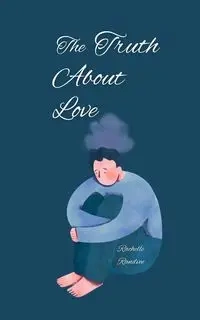 The Truth About Love - Rachelle Randvee