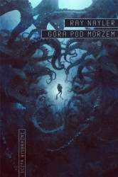 Góra pod morzem - Ray Nayler