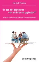 "Ist das eine Supervision - oder wird hier nur geplaudert?" - Eva Koch-Klenske