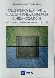 Mechanika kontaktu ciał o powierzchniach chropowatych - Ryszard Buczkowski, Michał Kleiber