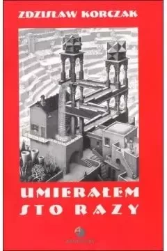 Umierałem sto razy (wyd. 2022) - Zdzisław Korczak