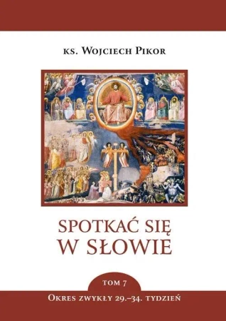 Spotkać się w słowie T.7 - Wojciech Pikor
