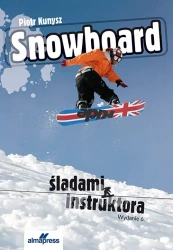 Snowboard. Śladami instruktora (wyd.6) - Piotr Kunysz