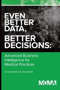 Even Better Data, Better Decisions - Moore Nate