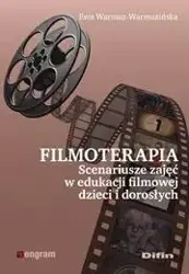 Filmoterapia.Scenariusze zajęć w edukacji filmowej - Ewa Warmuz-Warmuzińska
