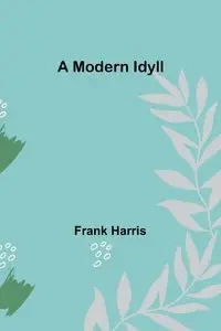 A Modern Idyll - Harris Frank