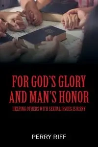 For God's Glory and Man's Honor - Perry Riff