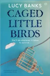 Caged Little Birds - Lucy Banks