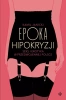 Epoka hipokryzji - Kamil Janicki