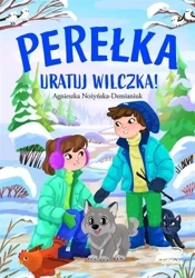 Perełka. Uratuj wilczka! - Agnieszka Nożyńska-Demianiuk