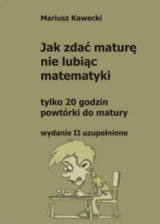 eBook Jak zdać maturę nie lubiąc matematyki - Mariusz  Kawecki