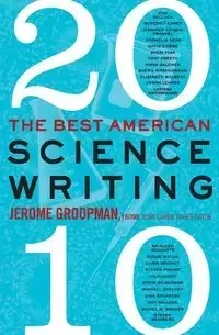Best American Science Writing 2010, The - Jerome Groopman