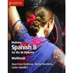 Manana. Spanish B for the IB Diploma. Workbook - Rosa Parra Contreras, Marina Duranona, Carlos Valentini