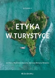 Etyka w turystyce - Jan Sikora, Włodzimierz Kaczocha, Agnieszka Warte