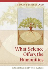 What Science Offers the Humanities - Slingerland Edward G.