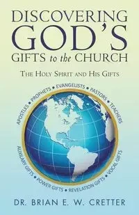 Discovering God's Gifts to the Church - Dr. Brian E. W. Cretter