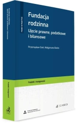 Fundacja rodzinna. Ujęcie prawne, podatkowe... - Przemysław Szot, Małgorzata Białas