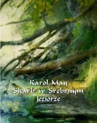 eBook Skarb w Srebrnym Jeziorze. Powieść z Dzikiego Zachodu - Karol May mobi epub