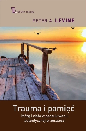 Trauma i pamięć - Peter A. Levine, Maria Reimann