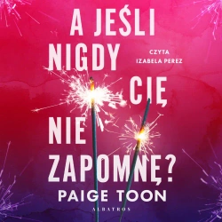 audiobook A jeśli nigdy cię nie zapomnę? - Paige Toon
